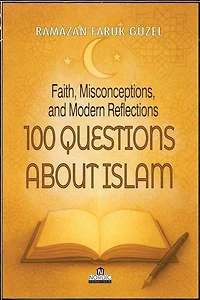 100 Questions About Islam: Faith, Misconceptions, and Modern Reflections