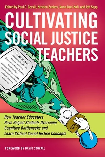 Cultivating Social Justice Teachers: How Teacher Educators Have Helped Students Overcome Cognitive Bottlenecks and Learn Critical Concepts