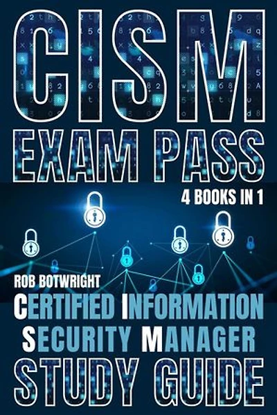 CISM Exam Pass: Certified Information Security Manager Study Guide