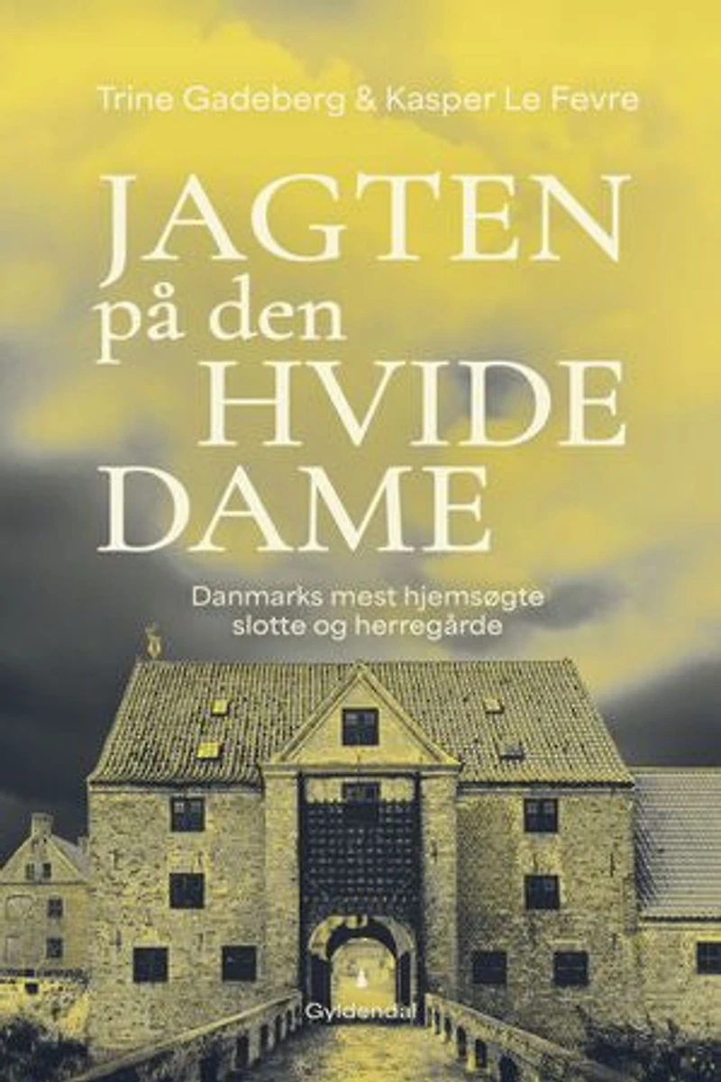 Jagten på den hvide dame: Danmarks mest hjemsøgte slotte og herregårde