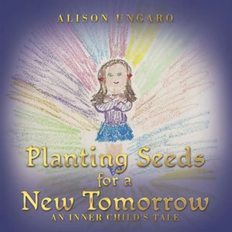 Planting Seeds for a New Tomorrow: An Inner Child's Tale
