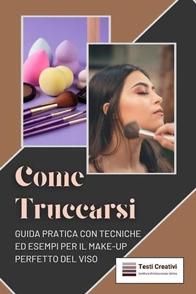 Come Truccarsi: Guida Pratica con Tecniche ed Esempi per il Make-Up Perfetto del Viso