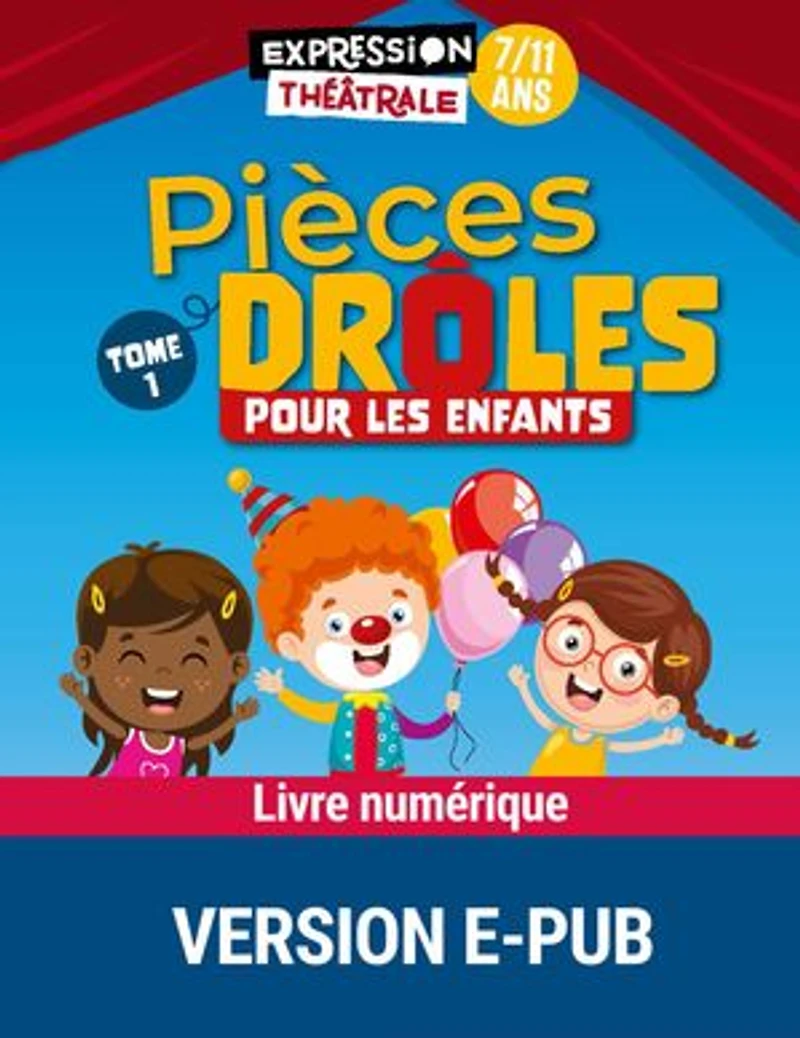 Pièces drôles pour les enfants : 7-11 ans, Vol. 1