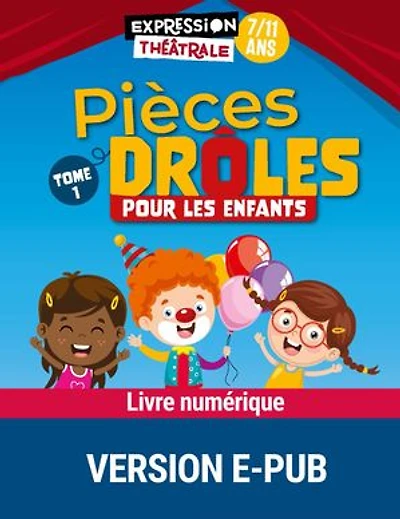 Pièces drôles pour les enfants : 7-11 ans, Vol. 1