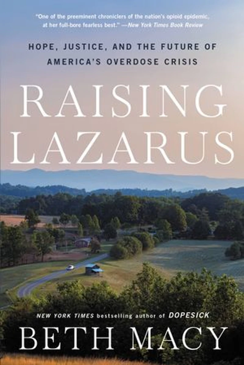Raising Lazarus: Hope,  Justice, and the Future of America's Overdose Crisis