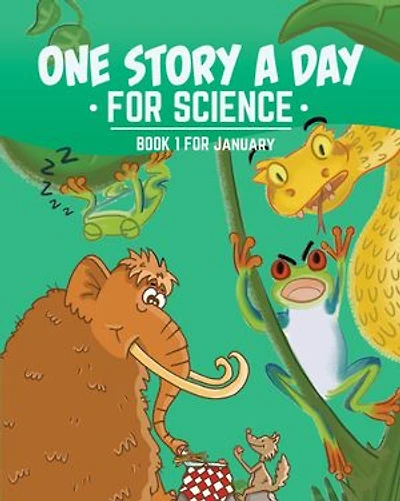 One Story a Day for Science: Book 1 for January