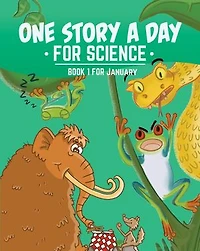 One Story a Day for Science: Book 1 for January