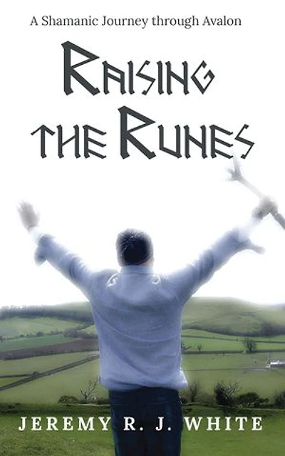 Raising the Runes: A Shamanic Journey through Avalon