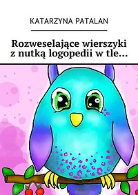 Rozweselające wierszyki z nutką logopedii w tle…