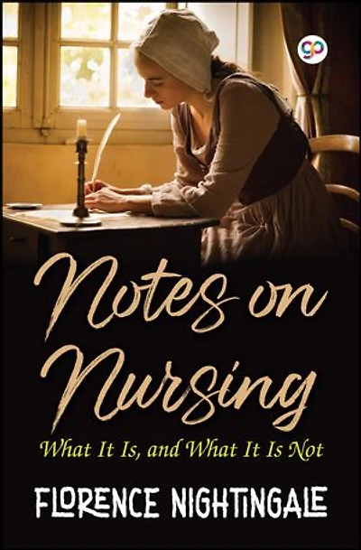 Notes on Nursing: What it is, and What it is Not