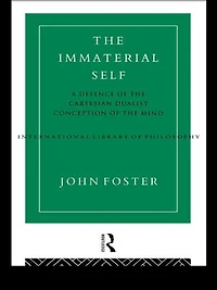 the Immaterial Self: A Defence of Cartesian Dualist Conception Mind