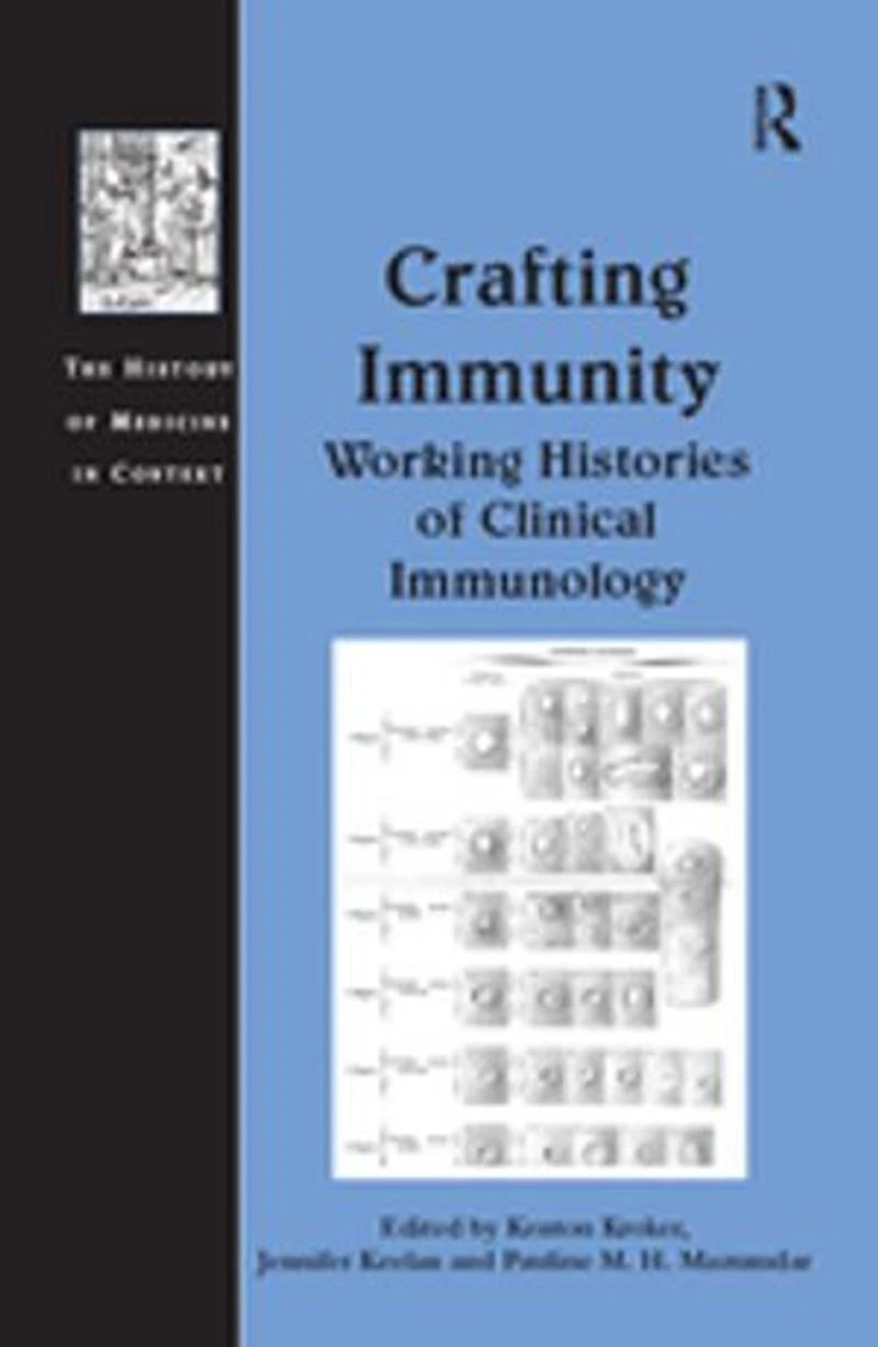 Crafting Immunity: Working Histories Of Clinical Immunology