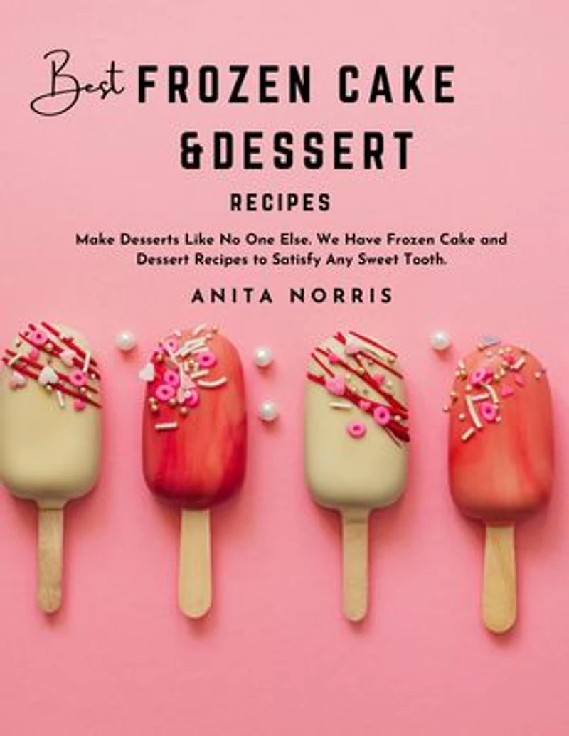 Best Frozen Cake & Dessert Recipes: Make desserts like no one else. We have frozen cake and dessert recipes to satisfy any sweet tooth
