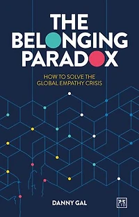 The Belonging Paradox: How to solve the global empathy crisis