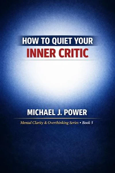 How to Quiet Your Inner Critic: Mental Overload, Burnout, and Emotional Survival, #5