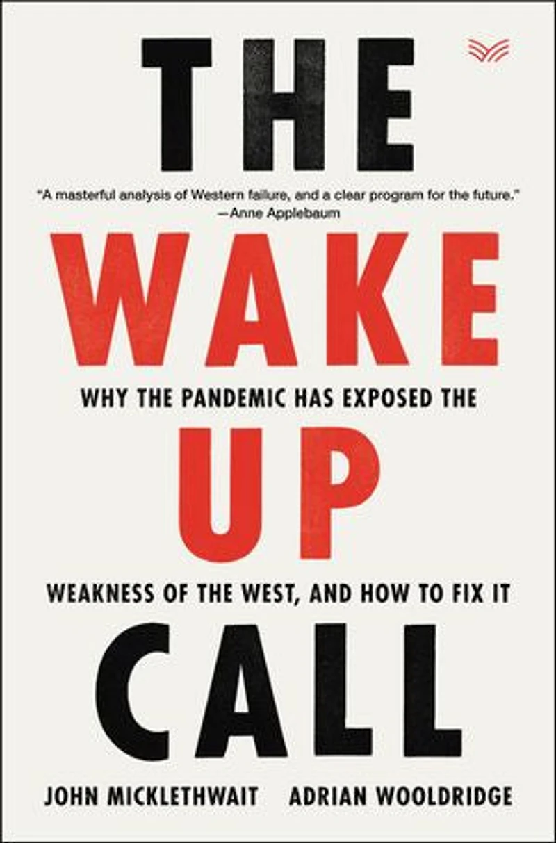 the Wake-Up Call: Why Pandemic Has Exposed Weakness of West, and How to Fix It