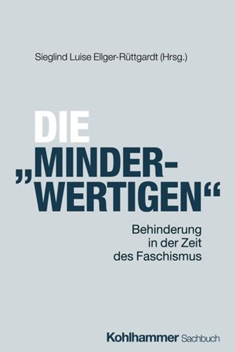 Die "Minderwertigen": Behinderung in der Zeit des Faschismus