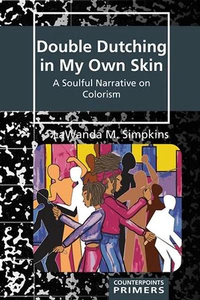Double Dutching My Own Skin: A Soulful Narrative on Colorism