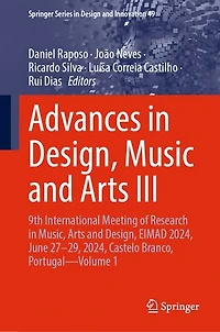 Advances Design, Music and Arts III: 9th International Meeting of Research Music, EIMAD 2024, June 27-29, Castelo Branco, Portugal-Volume 1