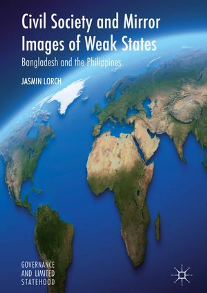 Civil Society and Mirror Images of Weak States: Bangladesh the Philippines