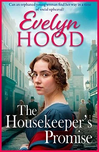 The Housekeeper's Promise: A gritty, heartbreaking saga from Sunday Times bestselling author Evelyn Hood for fans of Dilly Court