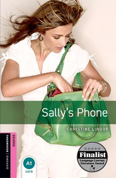 Oxford Bookworms Library, New Edition: Starter Level (250 headwords) Sally's Phone
