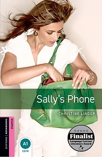 Oxford Bookworms Library, New Edition: Starter Level (250 headwords) Sally's Phone