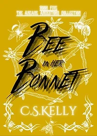 Bee in her Bonnet: The Arcane Ancestors Collection, #5