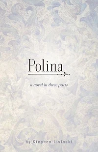 Polina: A Novel in Three Parts