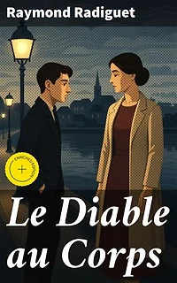 Le Diable au Corps: Édition enrichie. Roman