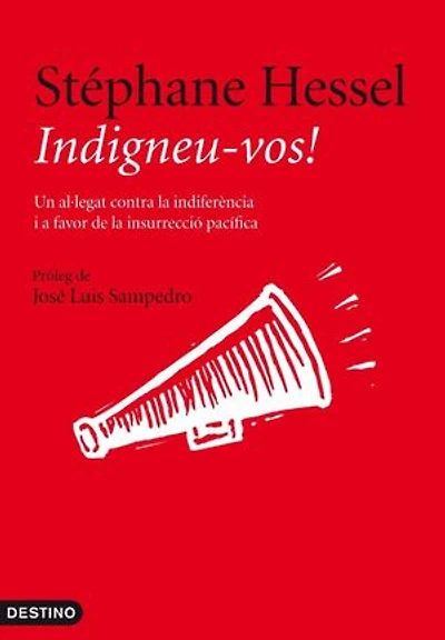Indigneu-vos!: Un al·legat contra la indiferència i a favor de la insurrecció pacífica