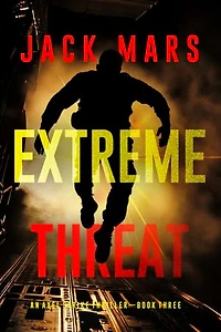 Extreme Threat (An Axel Strike Action Thriller—Book 3)