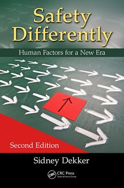 Safety Differently: Human Factors For A New Era