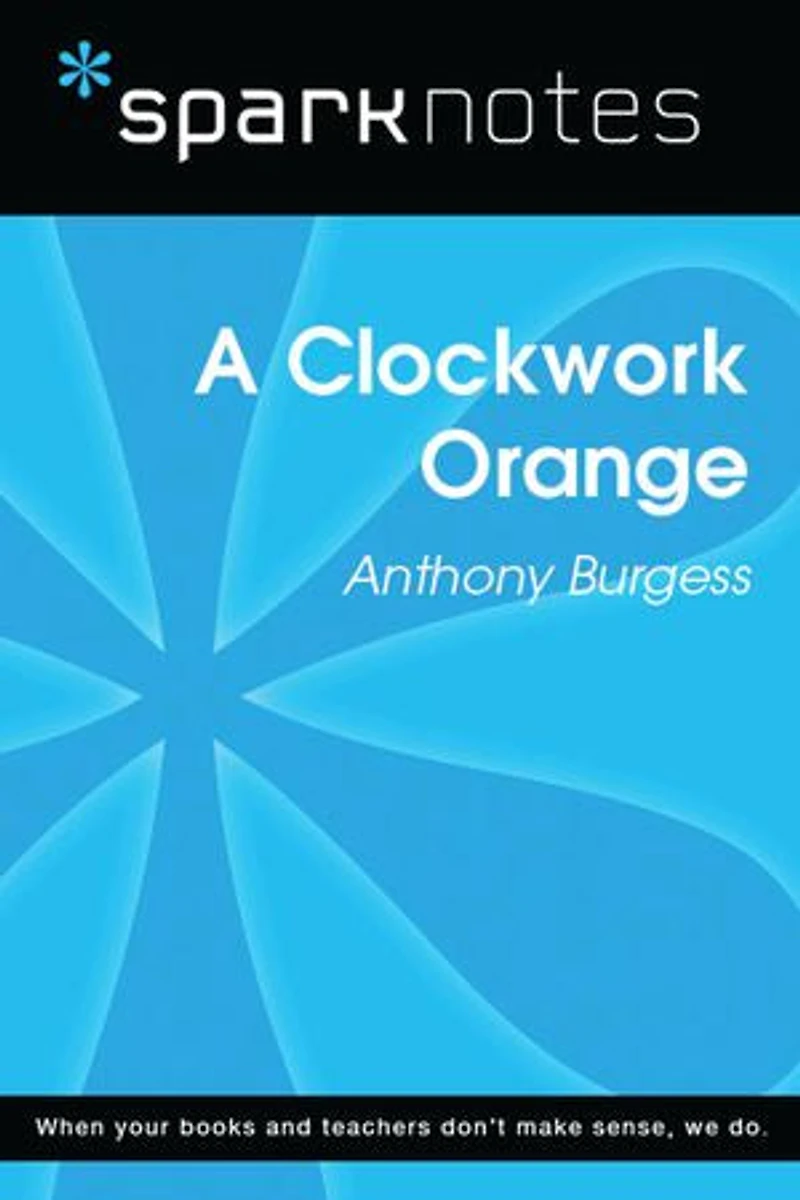 A Clockwork Orange (SparkNotes Literature Guide)