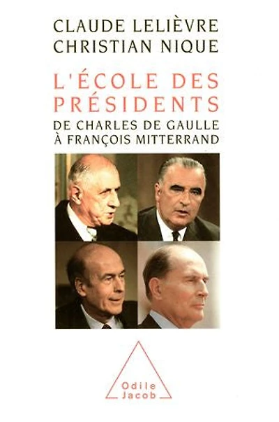 L' École des Présidents: De Charles de Gaulle à François Mitterrand