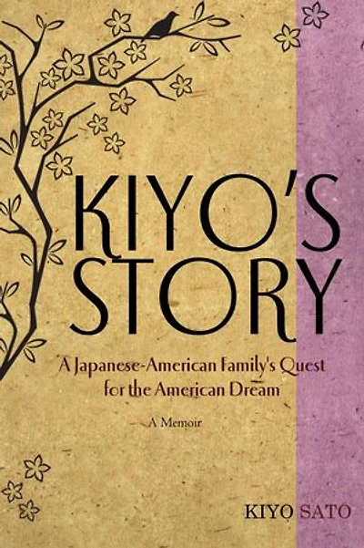 Kiyo's Story: A Japanese-American Family's Quest for the American Dream