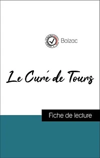 Analyse de l'œuvre : Le Curé de Tours (résumé et fiche de lecture plébiscités par les enseignants sur fichedelecture.fr)