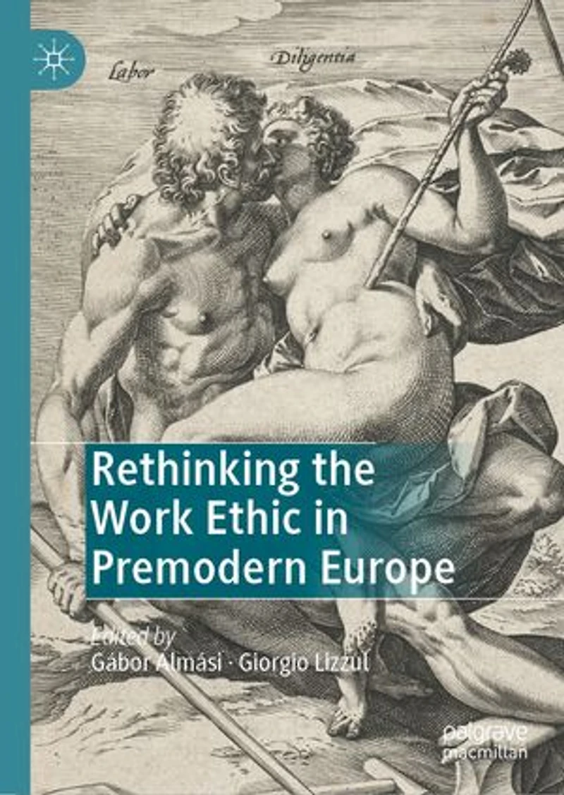 Rethinking the Work Ethic Premodern Europe