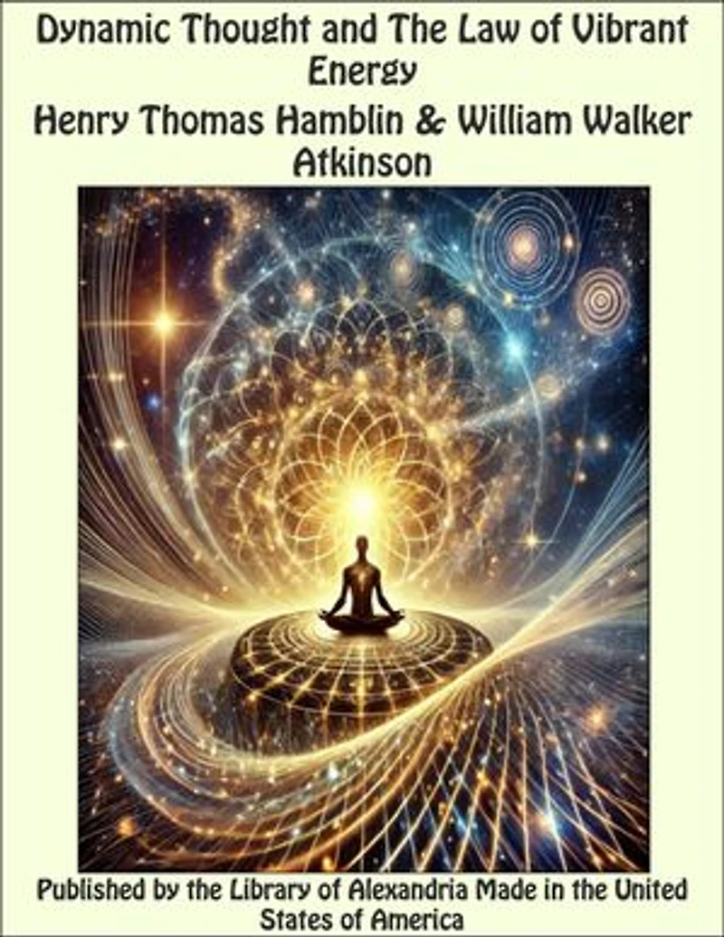 Dynamic Thought and The Law of Vibrant Energy