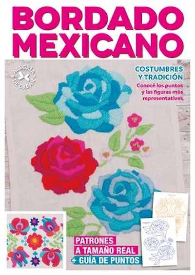 Bordado mexicano. Costumbres y tradición: Conocé los puntos y las figuras más representativas. Patrones a tamaño real + Guía de puntos