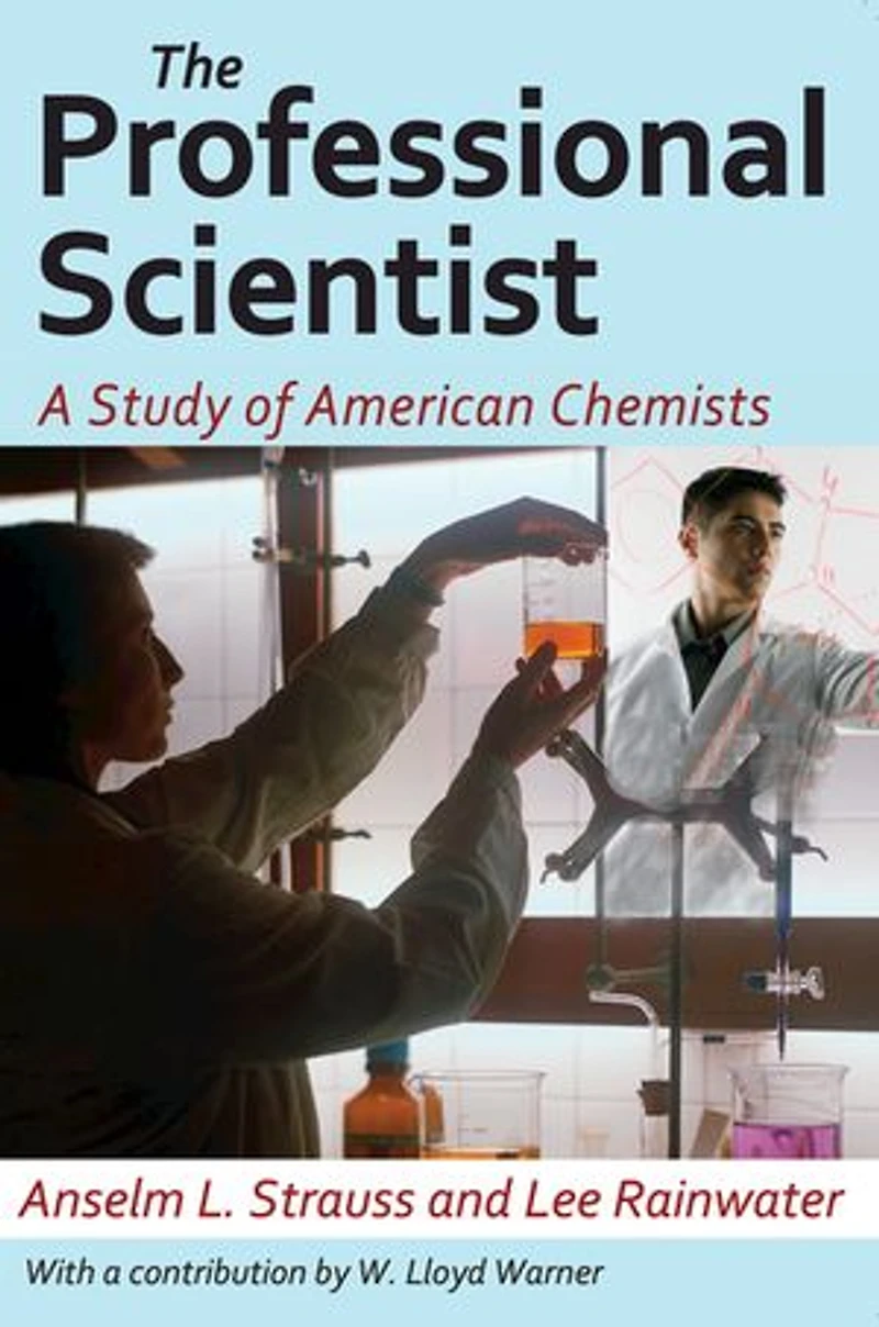 The Professional Scientist: A Study of American Chemists