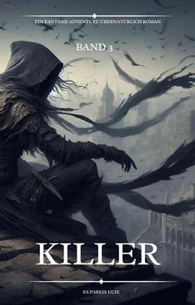 Killer:Ein Fantasie Adventure Übernatürlich Roman(Band