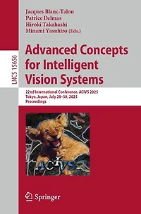Advanced Concepts for Intelligent Vision Systems: 22nd International Conference, ACIVS 2025, Tokyo, Japan, July 28-30, Proceedings