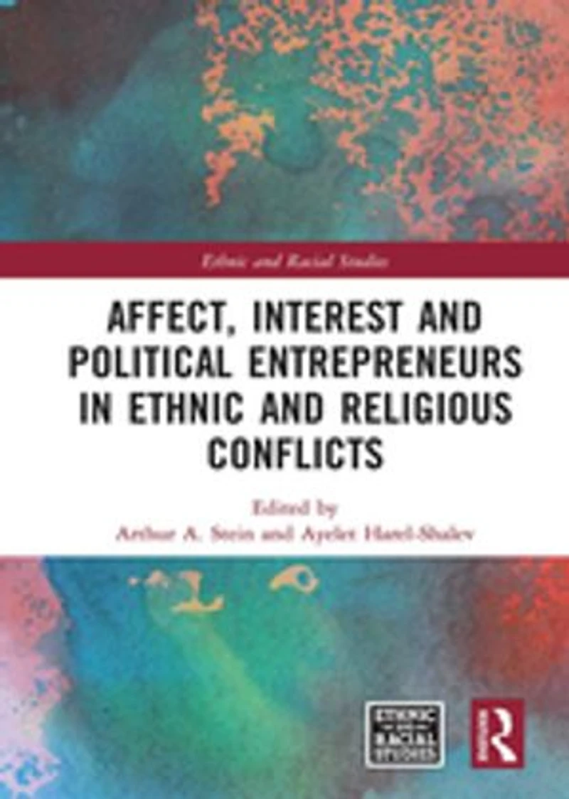 Affect, Interest and Political Entrepreneurs Ethnic Religious Conflicts