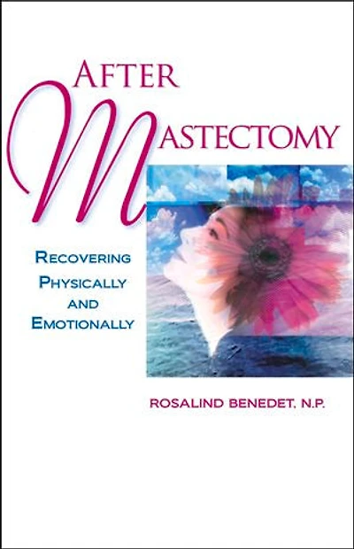 After Mastectomy: Healing Physically and Emotionally