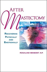 After Mastectomy: Healing Physically and Emotionally