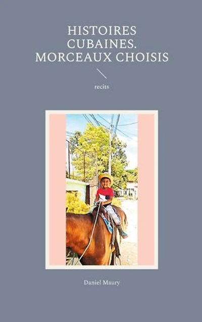 Histoires cubaines. Morceaux choisis: recits