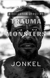 Trauma Monsters: A Collection of Poetry
