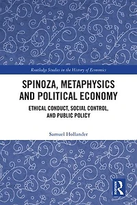 Spinoza, Metaphysics and Political Economy: Ethical Conduct, Social Control, Public Policy