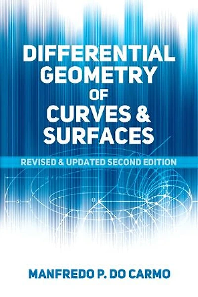 Differential Geometry of Curves and Surfaces: Revised Updated Second Edition